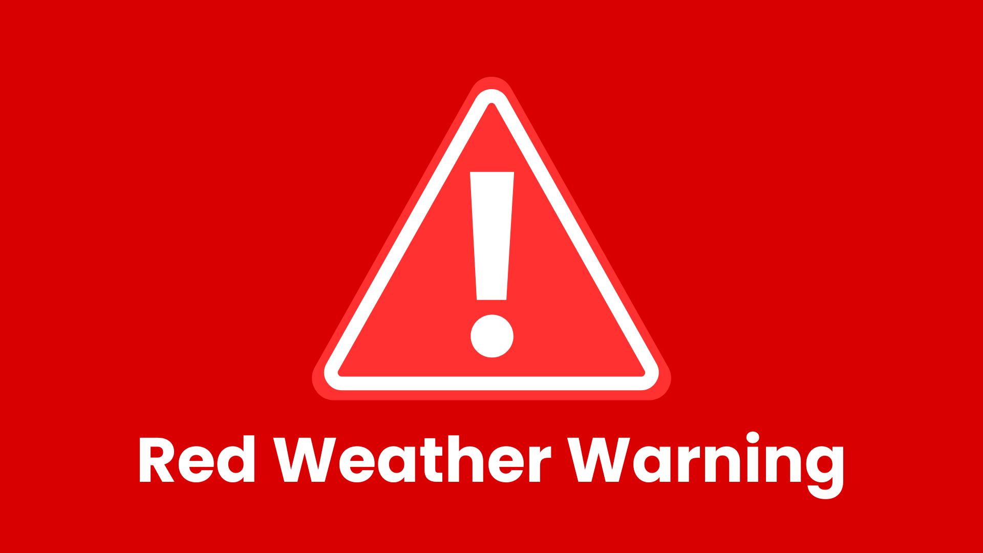 Red weather warning symbol with a white exclamation mark inside a red triangle on a solid red background, representing the highest level of severe weather alert.